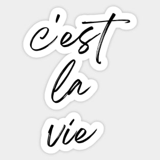 C'est la vie - That's life French Expression Sticker